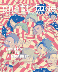 bokomslag phati'tude Literary Magazine: WHAT'S IN A NOMBRE? Writing Latin@ Identity in America