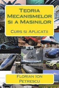 Teoria Mecanismelor Si a Masinilor: Curs Si Aplicatii 1