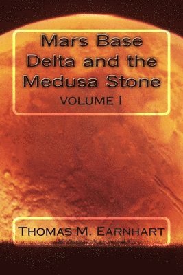 Mars Base Delta and the Medusa Stone 1