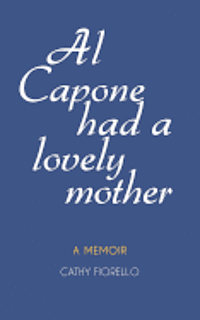 bokomslag Al Capone Had A Lovely Mother: A Memoir