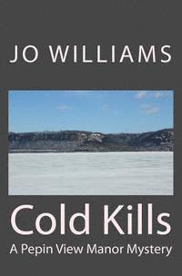 bokomslag Cold Kills: A Pepin View Manor Mystery