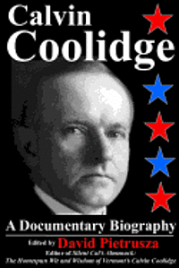 bokomslag Calvin Coolidge: A Documentary Biography