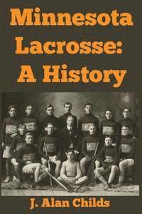 bokomslag Minnesota Lacrosse: A History