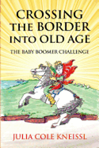 bokomslag Crossing The Border Into Old Age: The Baby Boomer Challenge