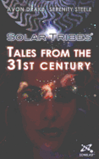 bokomslag Solar Tribes: Tales from the 31st century - Volume 1