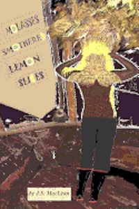 J. S. MacLean - Molasses Smothered Lemon Slices, Häftad