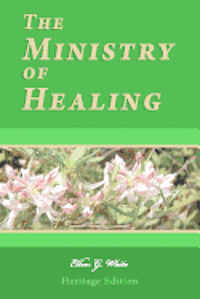 bokomslag The Ministry of Healing: Illustrated