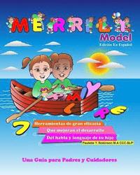 bokomslag MERRILY Model: Edición En Español: 7 herramientas de gran eficacia que mojoran el desarrollo del habla de su hijo