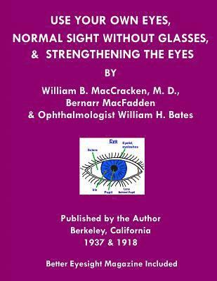 bokomslag Use Your Own Eyes, Normal Sight Without Glasses & Strengthening The Eyes