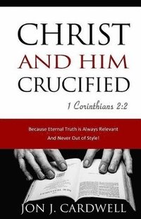 bokomslag Christ and Him Crucified
