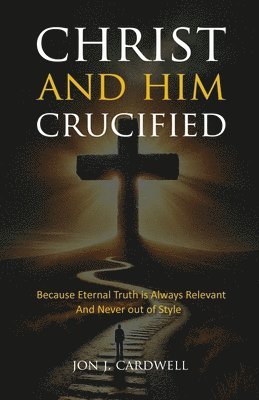 Christ and Him Crucified 1