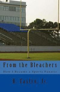 bokomslag From the Bleachers: How I Became a Sports Fanatic