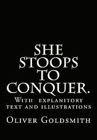 She Stoops to Conquer.