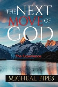 bokomslag The Next Move of God