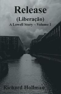 bokomslag Release (Liberação): Volume 1 of A Lowell Story