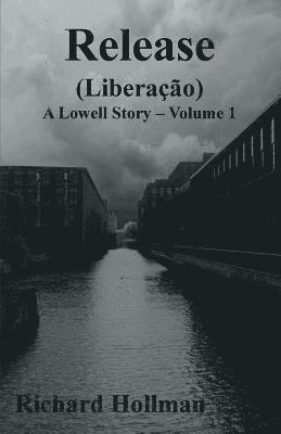 Release (Liberação): Volume 1 of A Lowell Story 1