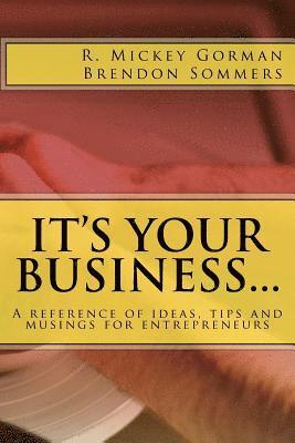 bokomslag It's Your Business: Tips, Techniques and Strategies for Entrepreneurs