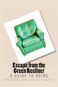 Lois T. Wallen, Alia Sayegh - Escape from the Green Recliner, Häftad. Tillgänglighet: Lägg i varukorg