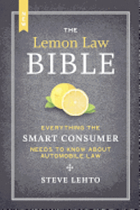 bokomslag The New Lemon Law Bible: Everything the Smart Consumer Needs to Know about Automobile Law