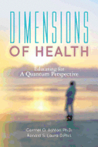 bokomslag Dimensions of Health: Educating for A Quantum Perspective