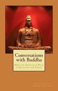 bokomslag Conversations with Buddha: How the Eightfold Path is Relevant for Today