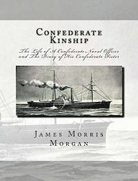 bokomslag Confederate Kinship: The Life of A Confederate Naval Officer and The Diary of His Confederate Sister