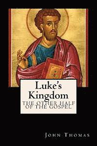 bokomslag Luke's Kingdom: The Other Half of the Gospel