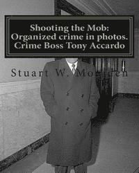 bokomslag Shooting the Mob: Organized crime in photos. Crime Boss Tony Accardo