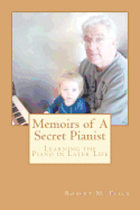 bokomslag Memoirs of A Secret Pianist: Learning the Piano in Later Life