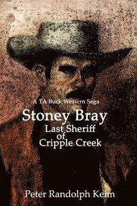 bokomslag Stoney Bray: Last Sheriff of Cripple Creek