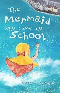 bokomslag The Mermaid Who Came to School - colour edition: A funny thing happened on World Book Day