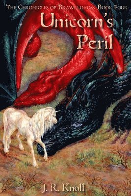 Unicorn's Peril, The Chronicles of Brawrloxoss Book 4 1