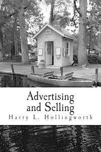 Harry L. Hollingworth - Advertising and Selling: Principles of Appeal and Response, Häftad
