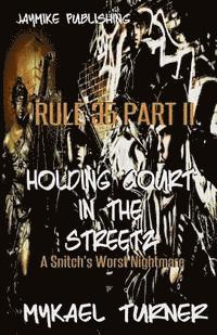 Holding Court In tha Street: Sequel to Snitchez Get It Too! 1