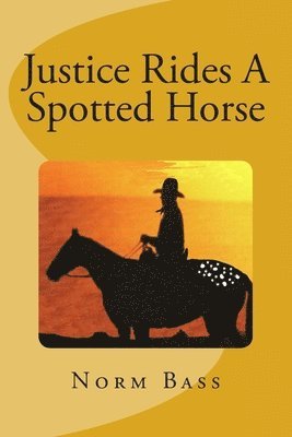 Justice Rides A Spotted Horse 1