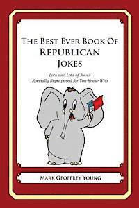 bokomslag The Best Ever Book of Republican Jokes: Lots and Lots of Jokes Specially Repurposed for You-Know-Who