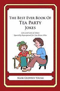 bokomslag The Best Ever Book of Tea Party Jokes: Lots and Lots of Jokes Specially Repurposed for You-Know-Who