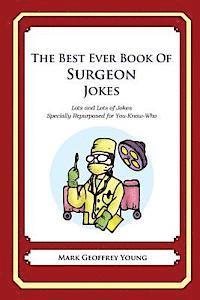 Mark Geoffrey Young - The Best Ever Book of Surgeon Jokes: Lots and Lots of Jokes Specially Repurposed for You-Know-Who, Häftad