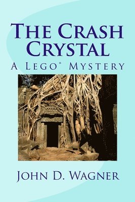 The Crash Crystal: A Lego Mystery: A middle-grade novel for 9-12 year-olds