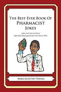 Mark Geoffrey Young - The Best Ever Book of Pharmacist Jokes: Lots and Lots of Jokes Specially Repurposed for You-Know-Who, Häftad