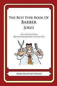 Mark Geoffrey Young - The Best Ever Book of Barber Jokes: Lots and Lots of Jokes Specially Repurposed for You-Know-Who, Häftad