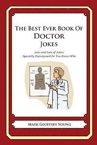 bokomslag The Best Ever Book of Doctor Jokes: Lots and Lots of Jokes Specially Repurposed for You-Know-Who