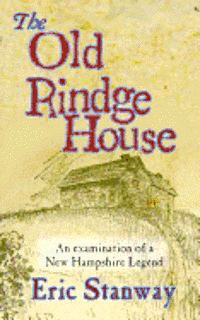 The Old rindge House: An examination of a New Hampshire legend 1