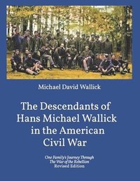 bokomslag The Descendants of Hans Michael Wallick in the American Civil War