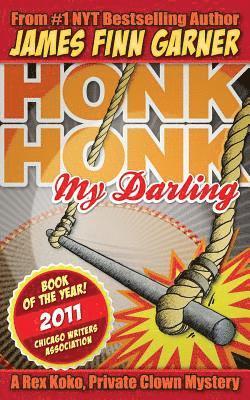 bokomslag Honk Honk, My Darling: A Rex Koko, Private Clown Mystery