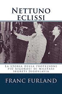 Nettuno eclissi: La storia della protezione più rigorosi di militari segreti Jugoslavia 1