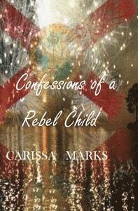 bokomslag Confessions of a Rebel Child