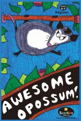 Sparkles - Awesome Opossum: Everything you wanted to know about Opossums!, Häftad
