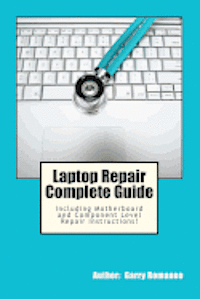bokomslag Laptop Repair Complete Guide; Including Motherboard Component Level Repair!