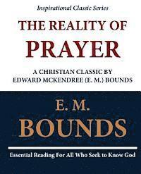 bokomslag The Reality of Prayer: A Christian Classic by Edward McKendree (E. M.) Bounds